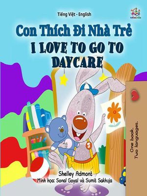 cover image of Con Thích Đi Nhà Trẻ I Love to Go to Daycare